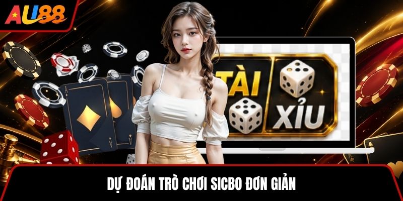 Dự đoán trò chơi Sicbo đơn giản