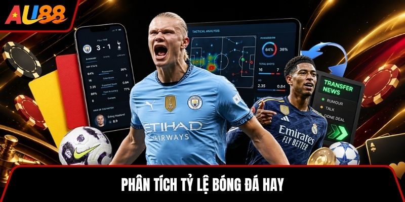 Phân tích tỷ lệ bóng đá hay