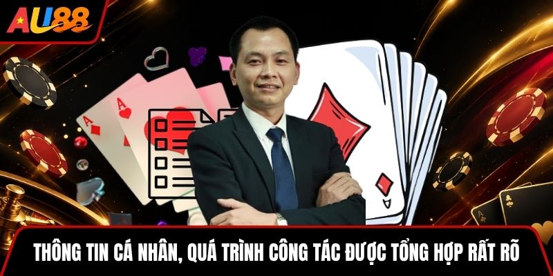 Thông tin cá nhân, quá trình công tác được tổng hợp rất rõ